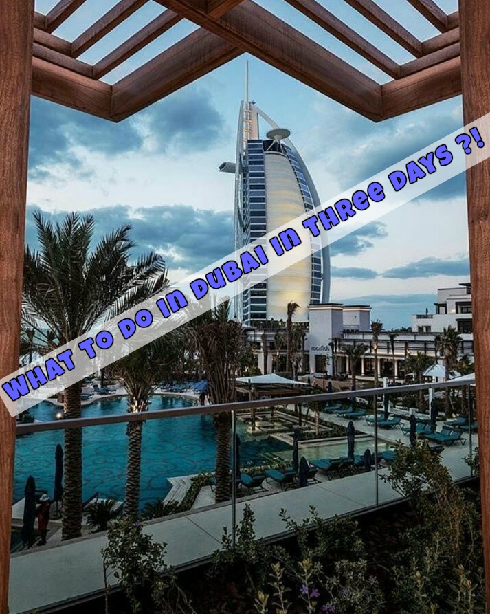 What to Do in Dubai in 3 Days